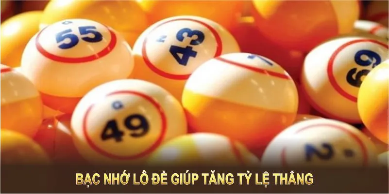 Bạc nhớ lô đề giúp tăng tỷ lệ thắng với cách phân tích số liệu 