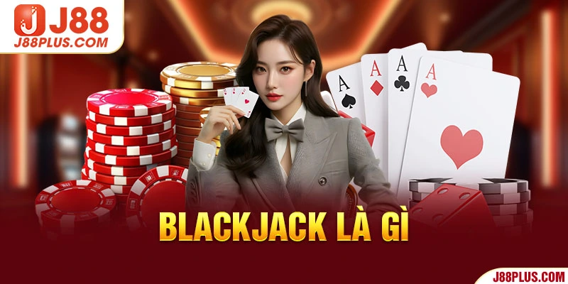 Blackjack là gì