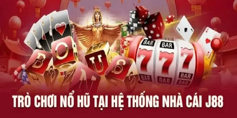 Game nổ hũ J88 cung cấp đa dạng sản phẩm cá cược cho người chơi 